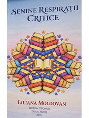 SENINE RESPIRAȚII CRITICE CU LILIANA MOLDOVAN